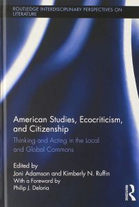 Thinking and Acting in the Local and Global Commonseds. Joni Adamson and Kimberly Ruffin (Routledge, 2013)